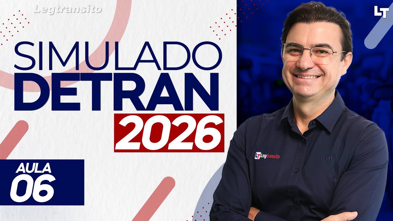 SIMULADO DETRAN QUESTÕES 2026 - AULA 06 