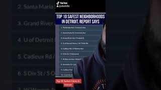 Top 10 Most Safe Neighborhoods In Detroit???? Cap or Truth?