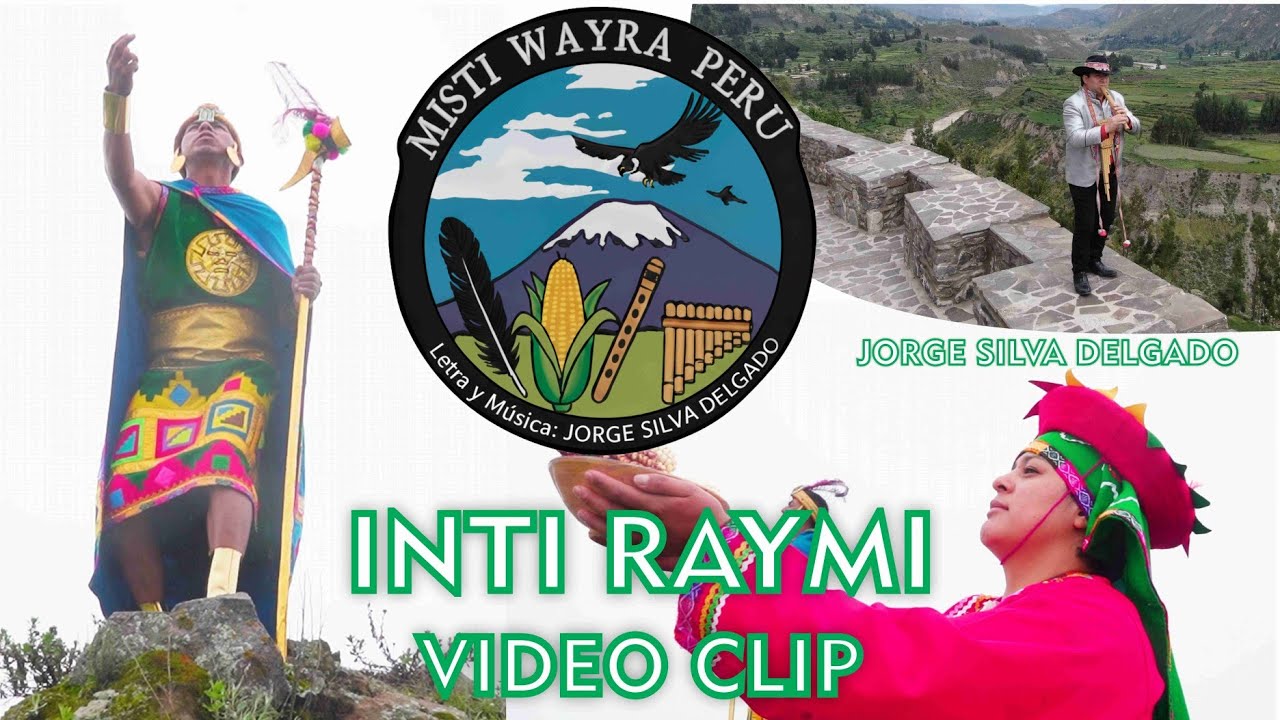 JORGE SILVA DELGADO - INTI  RAYMI -MISTI WAYRA PERU - VIDEO CLIP  OFICIAL 