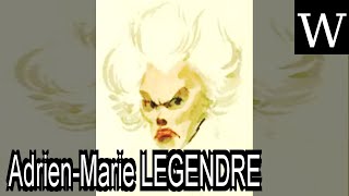 Adrien-Marie Legendre - Wikividi Doentary