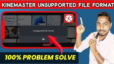 Kinemaster Unsupported File Format || Problem Solve || वीडियो file change #kinemaster