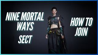 How To Join The Nine Mortal Ways Sect In Where Winds Meet | QUICK EASY GUIDE