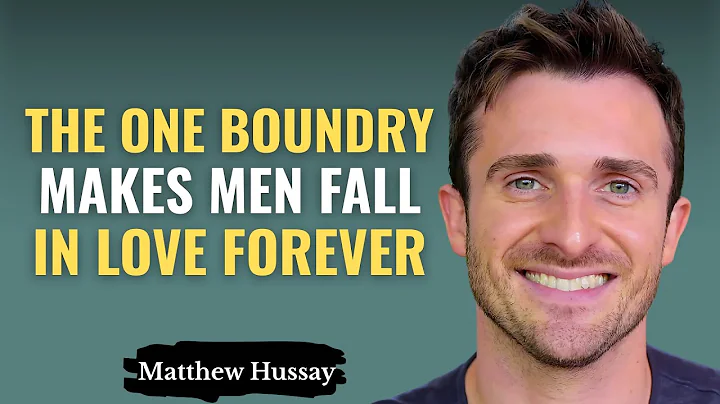 This One Boundary Makes Men Fall in Love Forever | Matthew Hussey