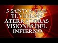 5 Santos que tuvieron aterradoras visiones del infierno