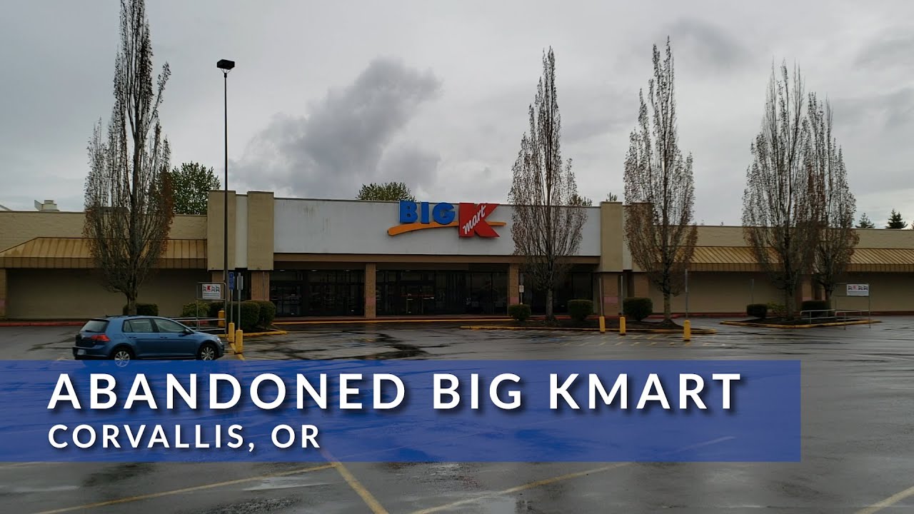 Abandoned Kmart - Corvallis, OR