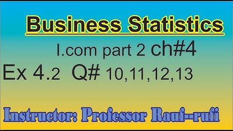 q10,11,12,13 ex4.2 icom part2/mode,median,mean business statistics nazir hussain book
