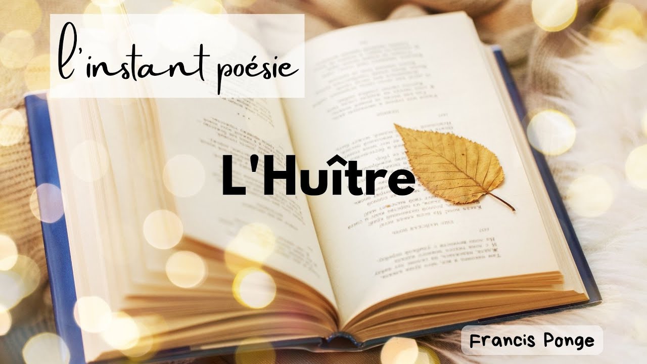 L'Huître - Francis Ponge par L'Instant poésie - YouTube