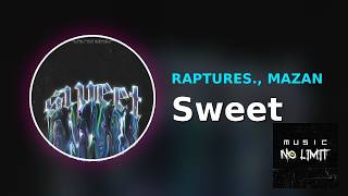 Raptures., MAZAN - Sweet