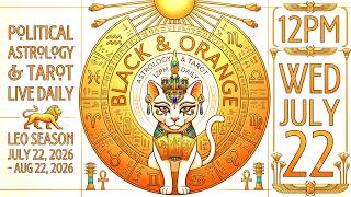 Desktop View: Daily Live Political Astrology & Tarot - July 22, 2026