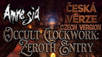 Amnesia Occult Clockwork - Zeroth Entry [Full Walkthrough] Czech Version - česká verze