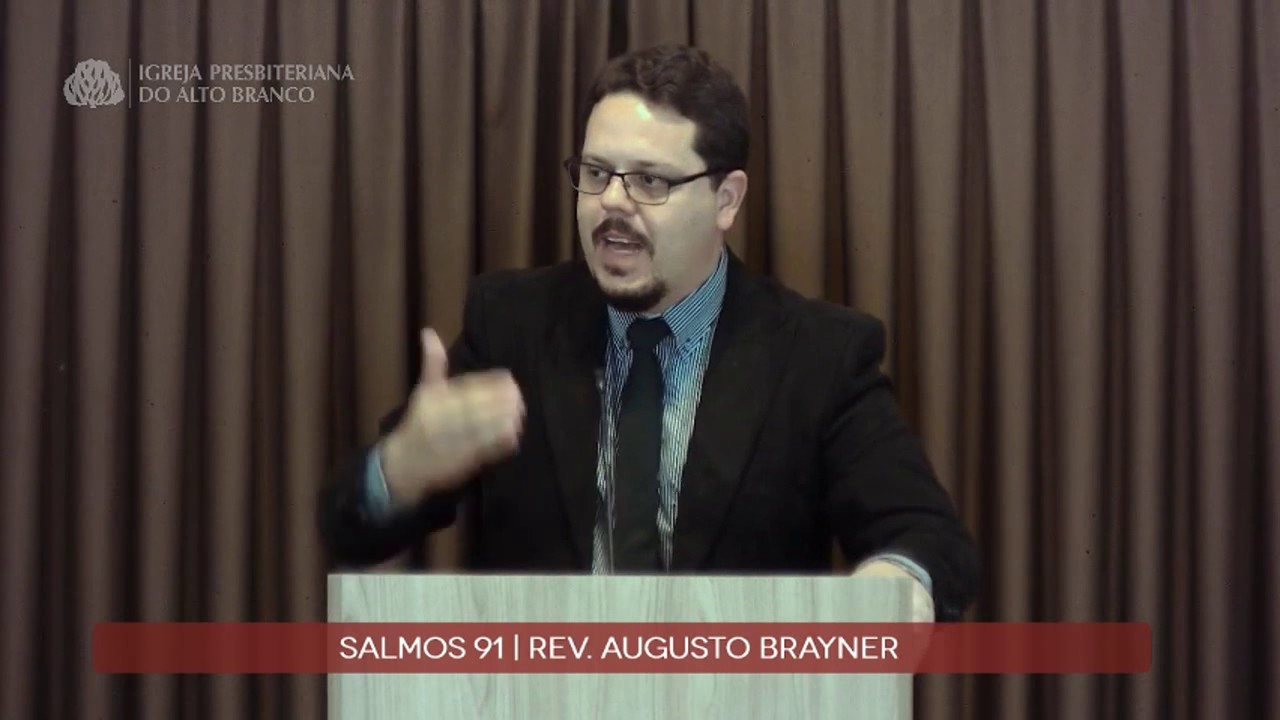 Salmo 91 | Sob a sobra do Altíssimo | Rev. Augusto Brayner