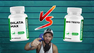 Big Testo X Dilatamax - Qual É Melhor?