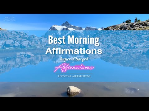 Best Morning Affirmations - Super-Charged Affirmations to Start Your Morning Right