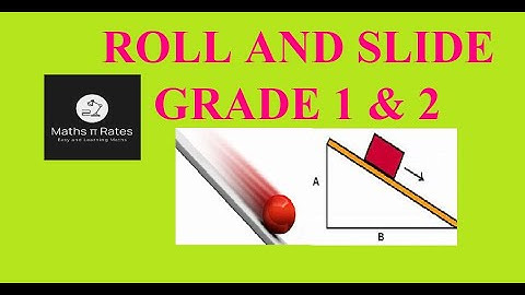 Roll and Slide | Grade 1 & 2