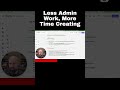 Less Admin Work, More Time Creating
