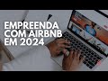 Viver de airbnb o que voc precisa saber para viver de airbnb em 2024