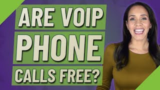 Are VoIP phone calls free? screenshot 5
