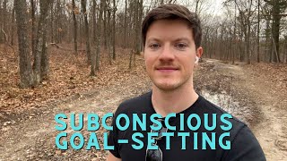 How To Set Goals That You Can Achieve Subconsciously