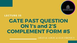 GATE PAST QUESTION#5 on 1's & 2's Complement Representation l Digital Electronics@exploreinsight25