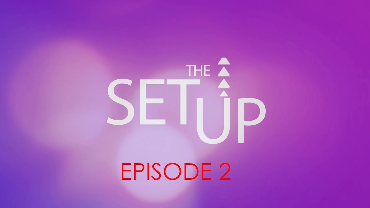 ⁣THE SET UP / EPISODE 2