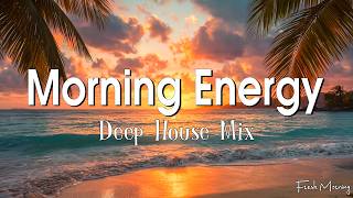 Morning Energy 🌅 Tropical Deep House 2026 | Summer Chillout | Feel Good | Fresh Morning #2