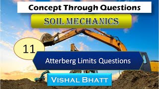 Lec 11 Atterberg Limits Questions | Concept Though Question | Soil Mechanics |  Vishal Bhatt Sir