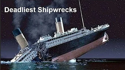 Top 10 Deadliest Shipwrecks