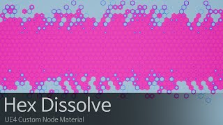 UE4 Hex Dissolve Custom node material