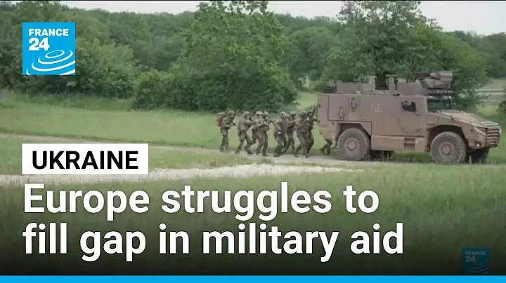 Europe struggles to fill gap in Ukraine military aid • FRANCE 24 English