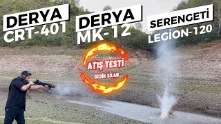 ATIŞ TESTİ - DERYA CRT 401 - SERENGETİ LEGİON-120 - DERYA MK-12