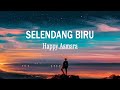 Happy Asmara - SELENDANG BIRU (Lirik Lagu)