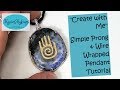 Simple Prong Wire Wrapped Stone Tutorial - &quot;Create with Me&quot;