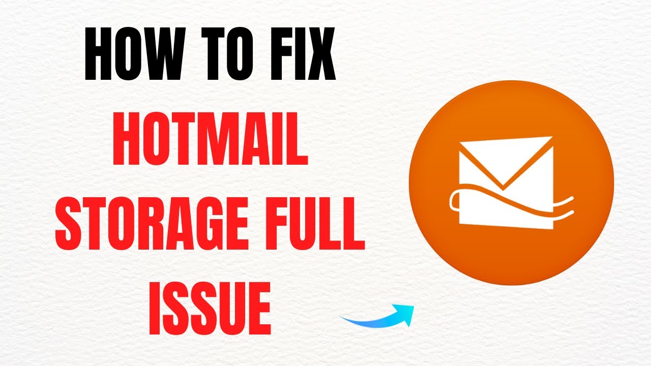 How to Fix Hotmail Storage Full Issue – Full Guide