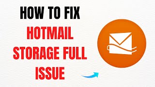 How to Fix Hotmail Storage Full Issue – Full Guide