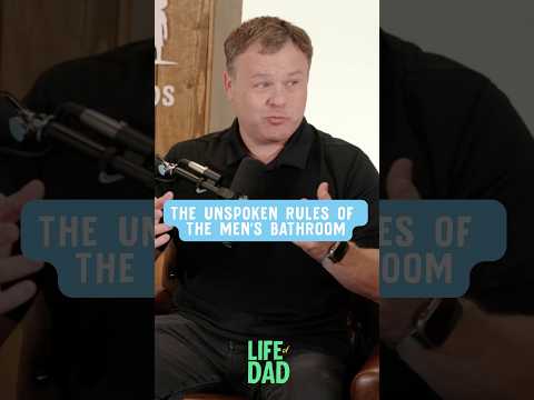 Bathroom Etiquette | Life of Dad Podcast