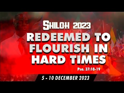 SHILOH 2023: OPENING SESSION | DAY 1| REDEEMED TO FLOURISH IN HARD TIMES |