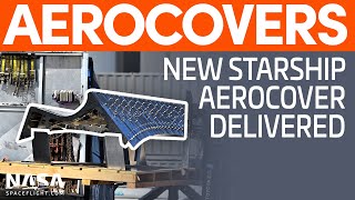 New Starship Forward Aerocover Delivered | SpaceX Boca Chica