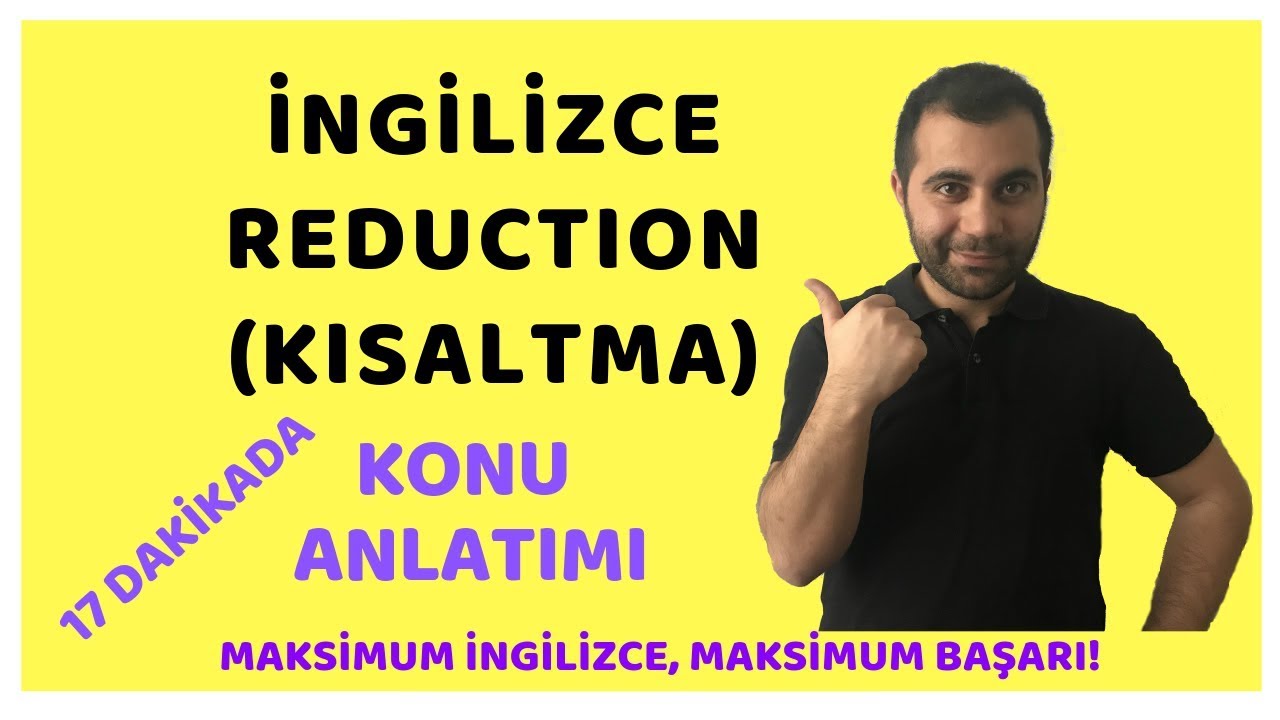 Reduction (Kısaltma) Konu Anlatımı