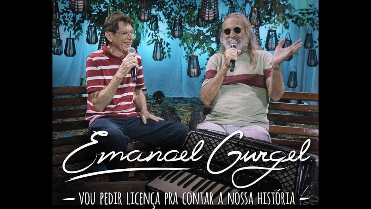 Emanoel Gurgel- Vou pedir licença pra contar a nossa história (Episódio ...