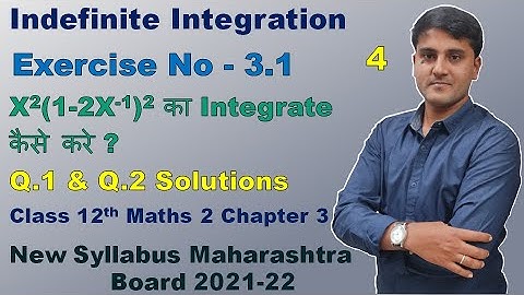Indefinite Integration Class 12 Exercise 3.1 Part 4 | Shadab Khan