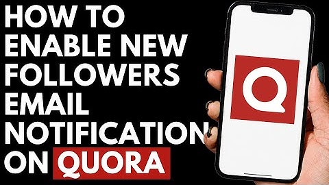 How To Enable New Followers Email Notification on Quora