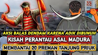 KISAH PERANTAU ASAL MADURA AHLI CAROK, MEMBANTAI 2O PREMAN TANJUNG PRIUK, KARENA DENDAM !?