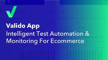 Valido App - Intelligent Test Automation and Monitoring For Your Ecommerce