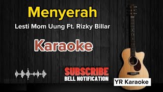 Menyerah - Lesti Mom Uung Ft. Rizky Billar (Versi Karaoke)