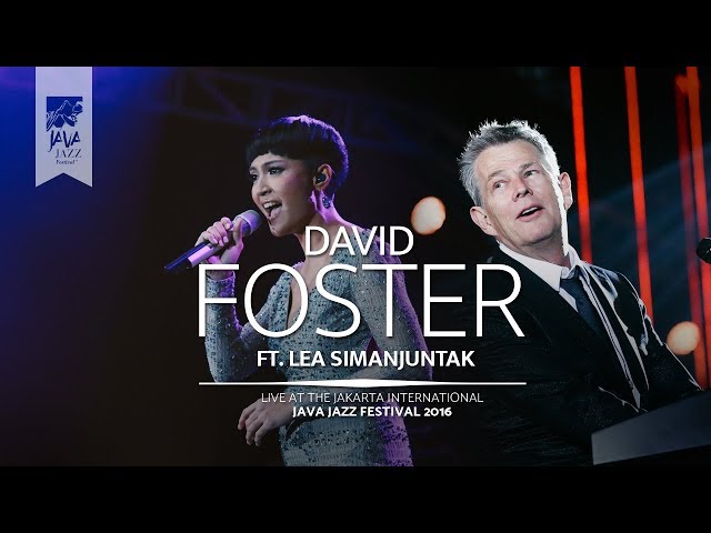 David Foster ft. Lea Simanjuntak I Have Nothing, I Will Always Love You” Java Jazz Festival 2016 class=