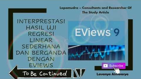Interpretasi Hasil Uji Regresi Sederhana Dan Berganda ( Eviews )