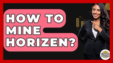 How To Mine Horizen? - CryptoBasics360.com