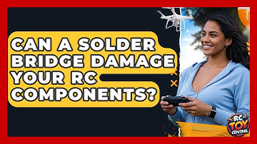 Can A Solder Bridge Damage Your RC Components? - RC Toy Central