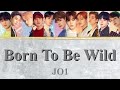 Born To Be Wild - JO1(ジェイオーワン∕제이오원 ) 【JPN/ENG/HAN/ROM】