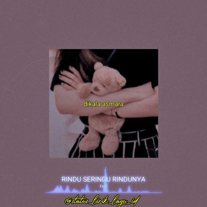 status wa rindu serindu rindunya - Exist